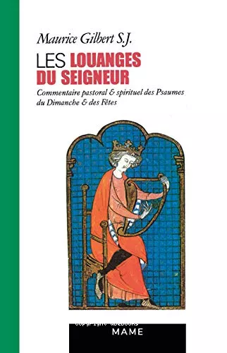 Les Louanges du Seigneur : commentaire pastoral et spirituel des psaumes du dimanche et des ftes