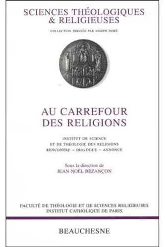 Au Carrefour des Religions: rencontre, dialogue, annonce.