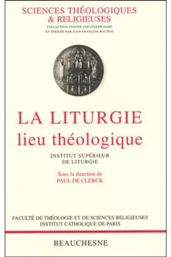 La Liturgie lieu thologique