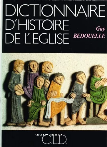 Dictionnaire d'histoire de l'Eglise