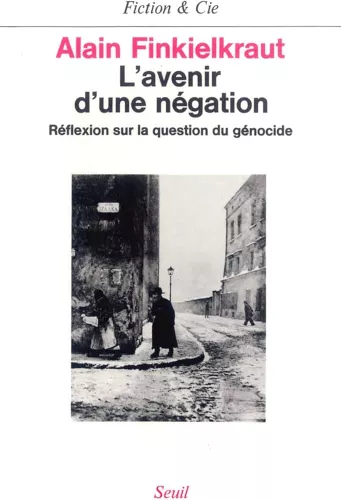 L'Avenir d'une ngation : Rflexion sur la question du gnocide