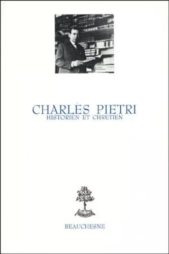 Charles Pietri, historien et chrtien