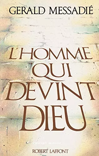 L'Homme qui devint Dieu : Le rcit