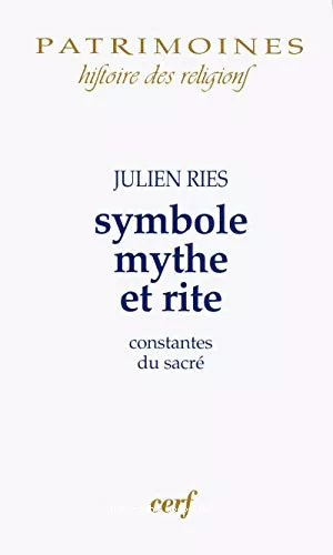 Symbole, mythe et rite : Constantes du sacr