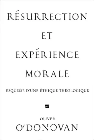 Rsurrection et exprience morale: esquisse d'une thique thologique