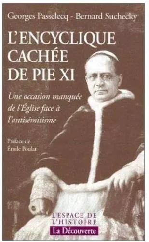 L'Encyclique cache de Pie XI : une occasion manque de l'Eglise face  l'antismitisme