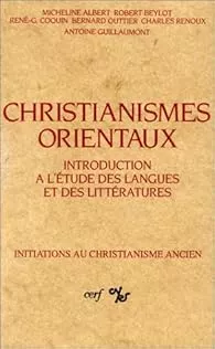 Christianismes orientaux: introduction  l'tude des langues et des littratures