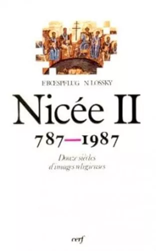 Nice II, 787-1987: douze sicles d'images religieuses: actes (colloque Paris 2-4 oct. 1986)