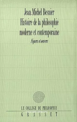 Histoire de la philosophie moderne et contemporaine: figures et oeuvres