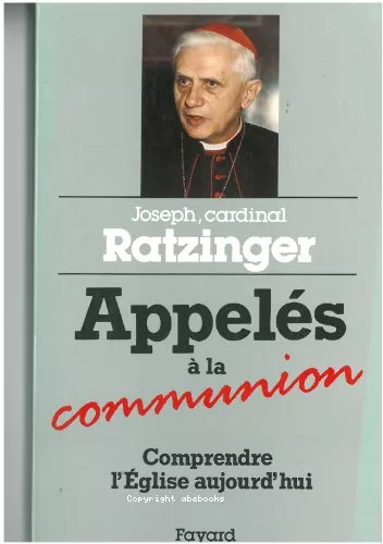 Appels  la communion: comprendre l'Eglise aujourd'hui