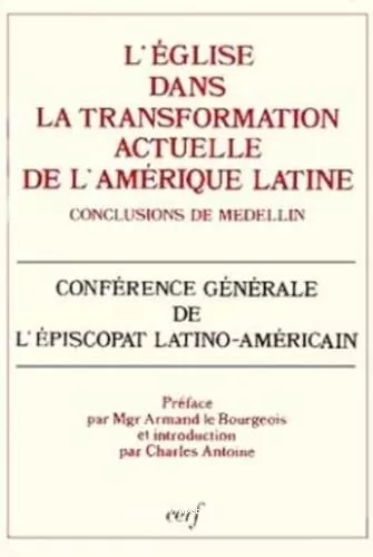 L'Eglise dans la transformation actuelle de l'Amrique latine  la lumire du Concile Vatican II: conclusions de Mdellin 1968