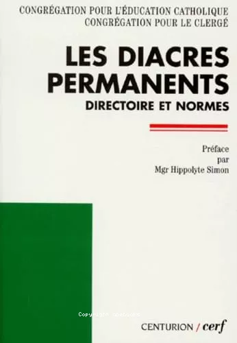 Les Diacres permanents : directoire pour le ministre et la vie : normes fondamentales pour la formation