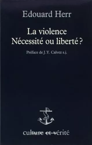 La Violence: ncessit ou libert?