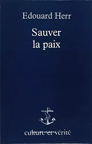 Sauver la paix: qu'en dit l'Eglise?