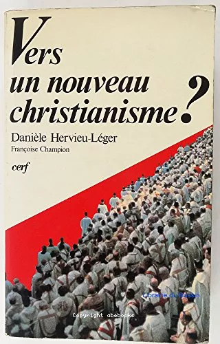 Vers un nouveau christianisme ? : introduction  la sociologie du christianisme occidental