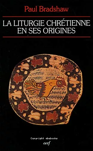 La liturgie chrtienne en ses origines: sources et mthodes