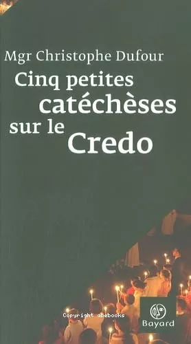 Cinq petites catchses sur le Credo