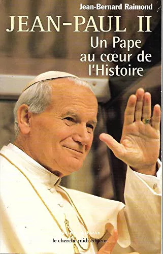 Jean-Paul II, un pape au coeur de l'histoire