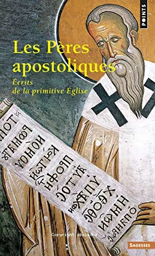 Les Pres apostoliques : crits de la primitive Eglise