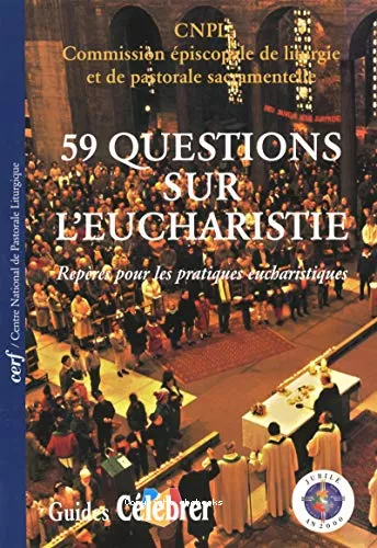 59 Questions sur l'Eucharistie : Repres pour les pratiques eucharistiques