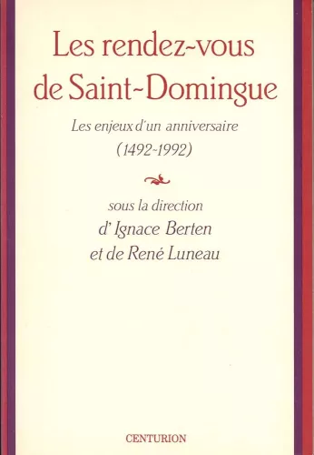 Les Rendez-vous de Saint-Domingue : enjeux d'un anniversaire (1492-1992)