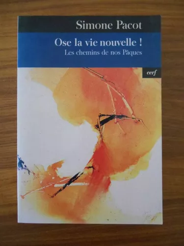 Ose la vie nouvelle ! Les chemins de nos Pques