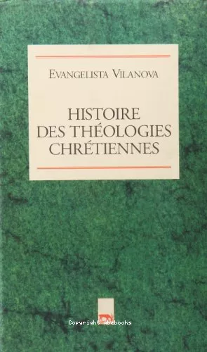 Histoire des thologies chrtiennes : Des origines au XV sicle