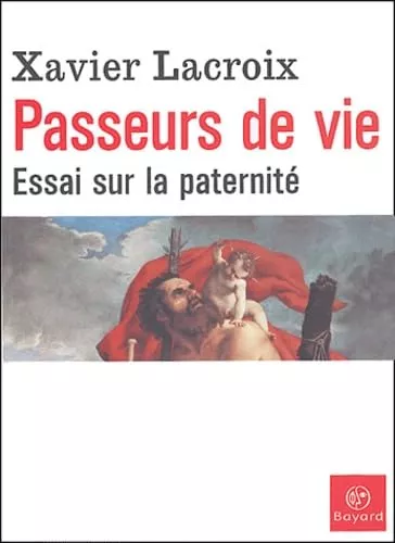 Passeurs de vie : Essai sur la paternit