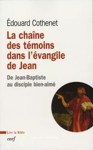 La Chane des tmoins dans l'vangile de Jean : De Jean-Baptiste au disciple bien-aim