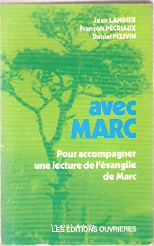 Avec Marc : Pour accompagner une lecture de l'vangile de Marc