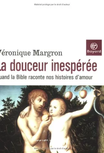 La Douceur inespre : Quand la Bible raconte nos histoires d'amour