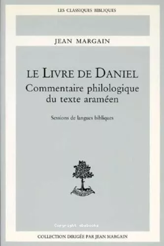 Le Livre de Daniel : Commentaire philologique du texte aramen : Session de langues bibliques