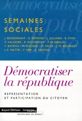 Semaines sociales de France, Semaines sociales de France : Dmocratiser la Rpublique : Reprsentation et participation du citoyen