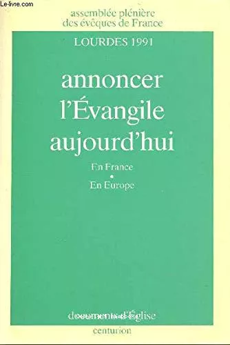 Annoncer l'Evangile aujourd'hui: en France, en Europe.