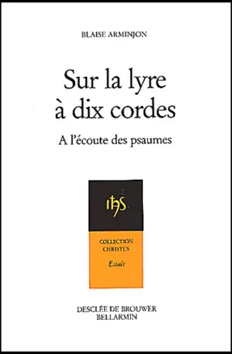 Sur la lyre  dix cordes:  l'coute des psaumes au rythme des Exercices de Saint Ignace