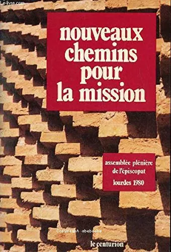 Nouveaux chemins pour la mission: Lourdes 1980, Assemble plnire de l'piscopat franais.