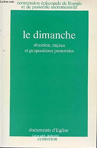 Le Dimanche : Situation, enjeux et propositions pastorales