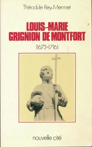 Louis-Marie Grignion de Montfort (1673-1716)