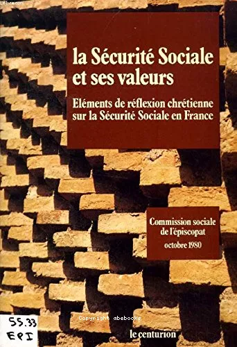 La Scurit sociale et ses valeurs : Elments de rflexion chrtienne sur la Scurit sociale en France