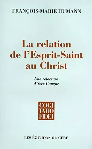 La Relation de l'Esprit-Saint au Christ : Une relecture d'Yves Congar