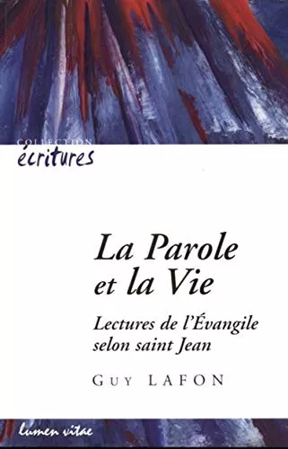 La Parole et la vie : Lectures de l'Evangile selon saint Jean