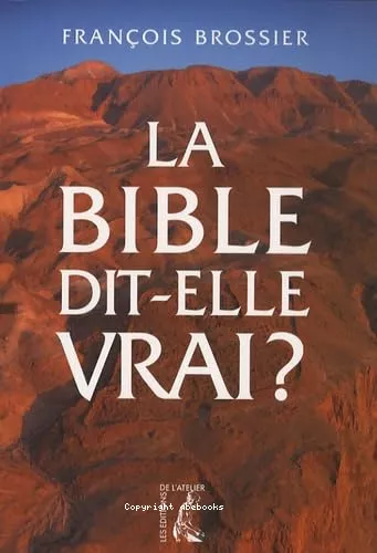 La Bible dit-elle vrai?