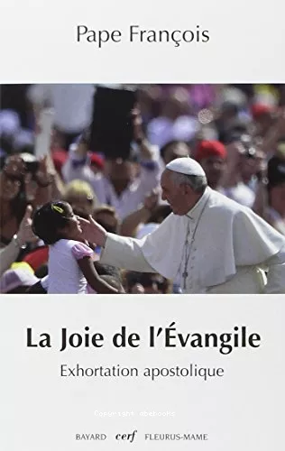 La Joie de l'Evangile EVANGELII GAUDIUM [Exhortation apostolique]