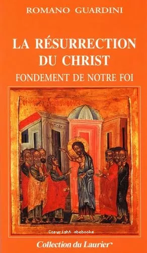 La Rsurrection du Christ : Fondement de notre foi