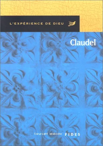 L'exprience de Dieu avec Claudel