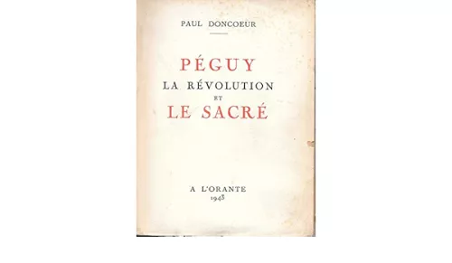 Pguy, la Rvolution et le Sacr