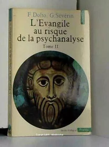 L'Evangile au risque de la psychanalyse Tome 2