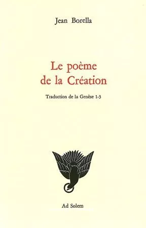 Le Pome de la cration : Traduction de Gense 1-3