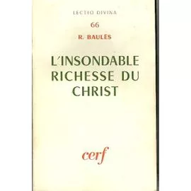 L'Insondable richesse du Christ. Etude des thmes de l'ptre aux Ephsiens.