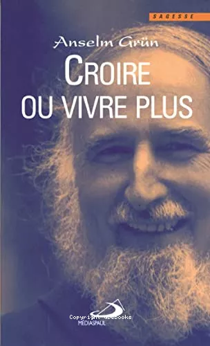 Croire ou vivre plus